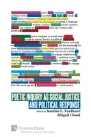 A költői vizsgálódás mint társadalmi igazságosság és politikai reakció - Poetic Inquiry as Social Justice and Political Response