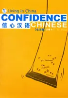 Confidence Chinese 2. kötet: Élet Kínában - Confidence Chinese Vol.2: Living in China