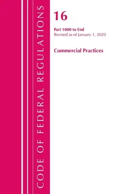 Code of Federal Regulations, Title 16 Commercial Practices 1000-End, Felülvizsgált változat 2020. január 1-től (Office of the Federal Register (U S )) - Code of Federal Regulations, Title 16 Commercial Practices 1000-End, Revised as of January 1, 2020 (Office of the Federal Register (U S ))