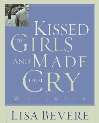 Megcsókoltam a lányokat és megríkattam őket: Workbook - Kissed the Girls and Made Them Cry: Workbook