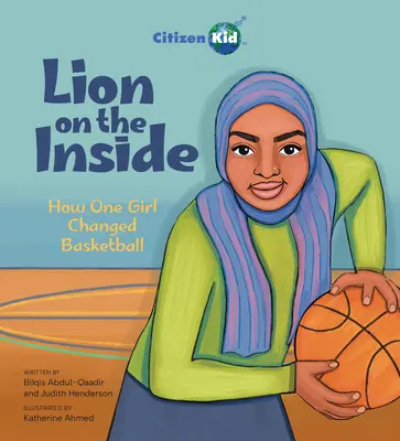 Lion on the Inside: Hogyan változtatta meg egy lány a kosárlabdát? - Lion on the Inside: How One Girl Changed Basketball