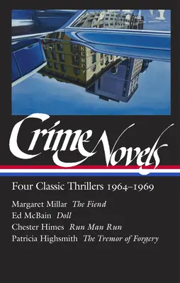 Crime Novels: Négy klasszikus krimi 1964-1969 (Loa #371): A démon / Doll / Fuss, ember, fuss / A hamisítás remegése - Crime Novels: Four Classic Thrillers 1964-1969 (Loa #371): The Fiend / Doll / Run Man Run / The Tremor of Forgery