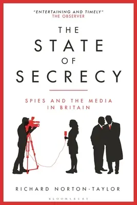 A titoktartás állapota: Kémek és a média Nagy-Britanniában - The State of Secrecy: Spies and the Media in Britain