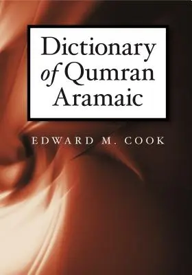 A qumráni arámi szótár - Dictionary of Qumran Aramaic