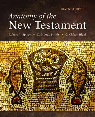 Az Újszövetség anatómiája: Hetedik kiadás - Anatomy of the New Testament: Seventh Edition
