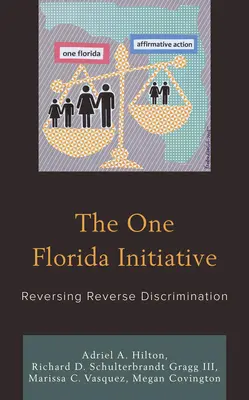 Az Egy Florida kezdeményezés: A fordított diszkrimináció visszafordítása - The One Florida Initiative: Reversing Reverse Discrimination