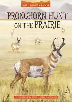 Pronghorn vadászat a prérin - Pronghorn Hunt on the Prairie
