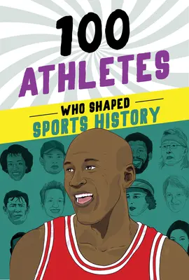 100 sportoló, aki a sporttörténelmet alakította - 100 Athletes Who Shaped Sports History