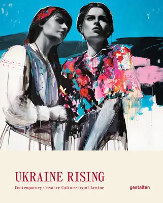 Ukraine Rising: Kortárs kreatív kultúra Ukrajnából - Ukraine Rising: Contemporary Creative Culture from Ukraine