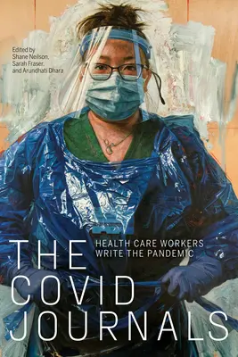 Covidovy deníky: Zdravotníci píší o pandemii - The Covid Journals: Health Care Workers Write the Pandemic