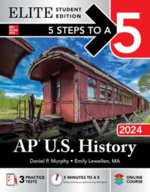 5 Steps to a 5: AP U.S. History 2024 Elite Student Edition (5 lépés az 5-öshöz) - 5 Steps to a 5: AP U.S. History 2024 Elite Student Edition