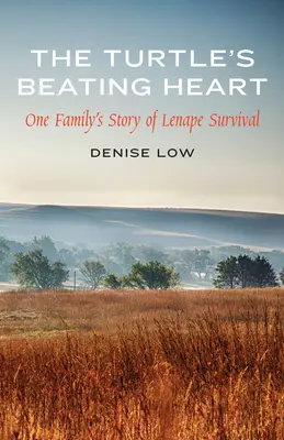 A teknős dobogó szíve: Egy család története a lenape túlélésről - The Turtle's Beating Heart: One Family's Story of Lenape Survival