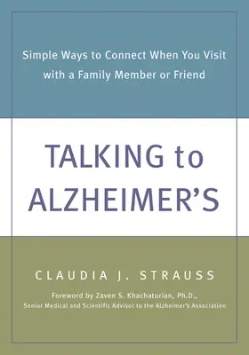 Beszélgetés az Alzheimer-kórral: Egyszerű módok a kapcsolatteremtésre, amikor meglátogat egy családtagot vagy barátot - Talking to Alzheimer's: Simple Ways to Connect When You Visit with a Family Member or Friend