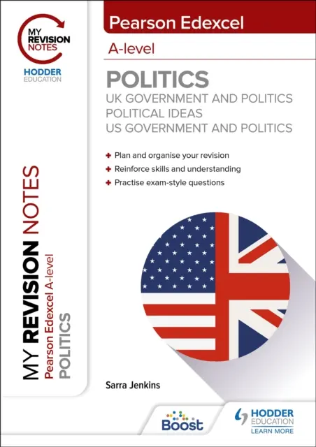 My Revision Notes: Pearson Edexcel A-level Politics: Egyesült Királyság kormánya és politikája, Politikai eszmék és USA kormánya és politikája - My Revision Notes: Pearson Edexcel A-level Politics: UK Government and Politics, Political Ideas and US Government and Politics