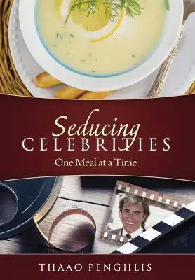 Hírességek elcsábítása Egyszerre csak egy étkezés - Seducing Celebrities One Meal at a Time