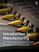 Bevezetés a gyártásba: Egy ipari mérnöki és menedzsment perspektíva - Introduction to Manufacturing: An Industrial Engineering and Management Perspective