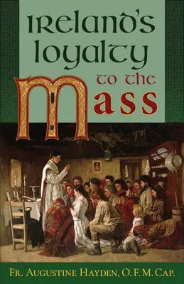 Írország hűsége a tömeghez - Ireland's Loyalty to the Mass