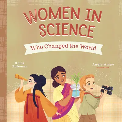 Nők a tudományban, akik megváltoztatták a világot - Women in Science Who Changed the World