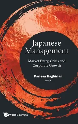 Japán menedzsment: Piacra lépés, válság és vállalati növekedés - Japanese Management: Market Entry, Crisis and Corporate Growth