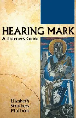 Márk meghallgatása: Egy hallgatói útmutató - Hearing Mark: A Listener's Guide