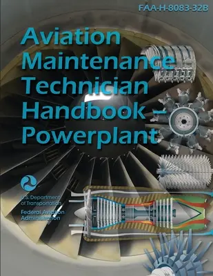 Légikarbantartó technikusok kézikönyve - hajtómű FAA-H-8083-32B - Aviation Maintenance Technician Handbook - Powerplant FAA-H-8083-32B