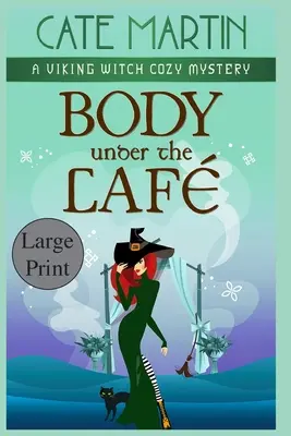 Tělo pod kavárnou: Vikingská čarodějnice: Útulná záhada - Body Under the Caf: A Viking Witch Cozy Mystery