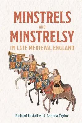 Minstrels és minstrelsy a késő középkori Angliában - Minstrels and Minstrelsy in Late Medieval England