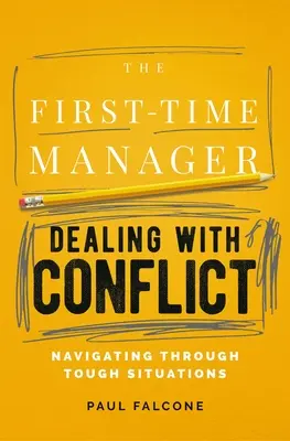 Az első alkalommal alkalmazott menedzser: Vezetés válsághelyzetben - The First-Time Manager: Leading Through Crisis