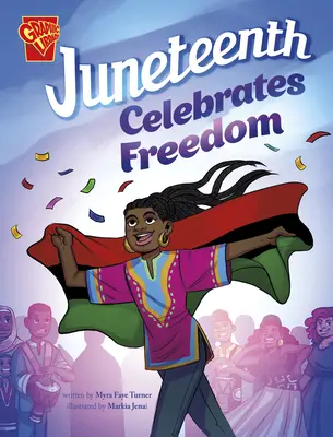 A Juneteenth ünnepli a szabadságot - Juneteenth Celebrates Freedom