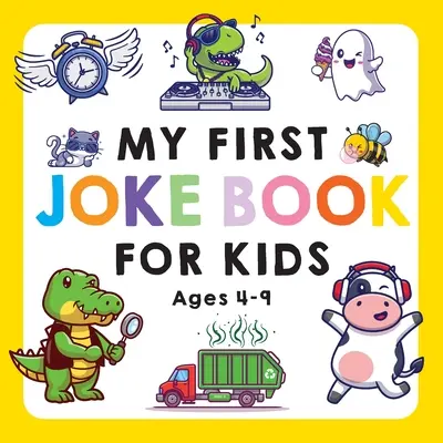 Az első vicckönyvem 4-9 éves gyerekeknek - My First Joke Book for Kids Ages 4-9