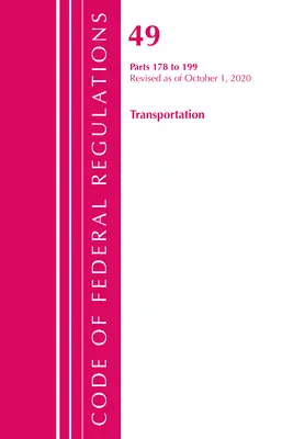 Code of Federal Regulations, 49. cím Közlekedés 178-199, 2020. október 1-jei hatállyal felülvizsgálva (Office of the Federal Register (U S )) - Code of Federal Regulations, Title 49 Transportation 178-199, Revised as of October 1, 2020 (Office of the Federal Register (U S ))