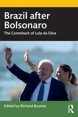 Brazília Bolsonaro után: Lula da Silva visszatérése - Brazil After Bolsonaro: The Comeback of Lula Da Silva