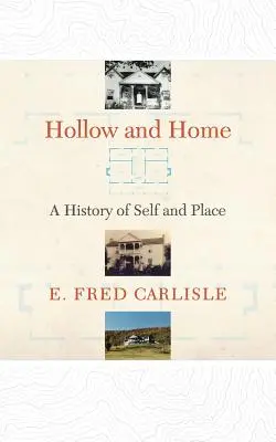Hollow and Home: Az én és a hely története - Hollow and Home: A History of Self and Place