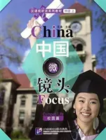 Kína Fókusz - Középhaladó szint I: Az egyetemi élet - China Focus - Intermediate Level I: Campus Life
