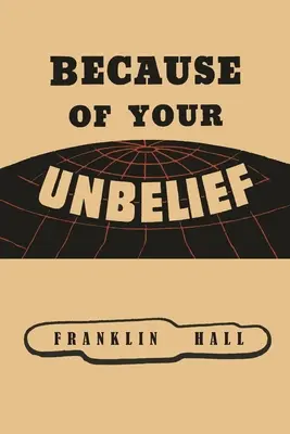 A hitetlenséged miatt - Because of Your Unbelief