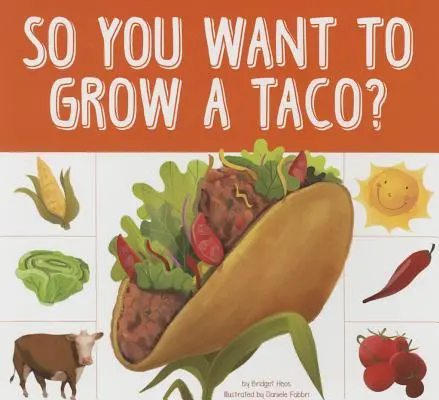 Tacót akarsz termeszteni? - So You Want to Grow a Taco?