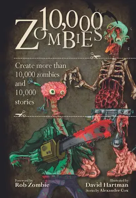 10,000 zombi: Több mint 10 000 zombi és 10 000 történet létrehozása - 10,000 Zombies: Create More Than 10,000 Zombies and 10,000 Stories