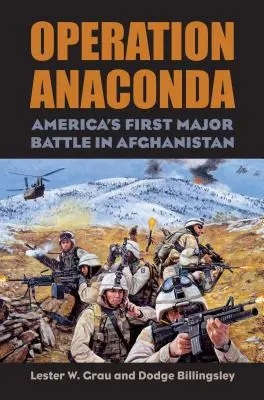 Anakonda hadművelet: Amerika első nagy csatája Afganisztánban [CD-vel (hangoskönyv)] - Operation Anaconda: America's First Major Battle in Afghanistan [With CD (Audio)]