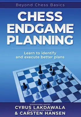 Sakk végjátéktervezés: Tanulja meg azonosítani és végrehajtani a jobb terveket - Chess Endgame Planning: Learn to identify and execute better plans