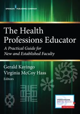 Az egészségügyi szakmák oktatója: Gyakorlati útmutató új és már működő oktatók számára - The Health Professions Educator: A Practical Guide for New and Established Faculty