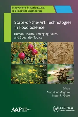 Az élelmiszertudomány legújabb technológiái: Emberi egészség, új kérdések és speciális témák - State-Of-The-Art Technologies in Food Science: Human Health, Emerging Issues and Specialty Topics