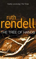 A kezek fája - a díjnyertes krimikirálynő, Ruth Rendell lebilincselő és sötéten lebilincselő pszichológiai thrillere. - Tree Of Hands - a compulsive and darkly compelling psychological thriller from the award winning Queen of Crime, Ruth Rendell