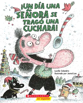 Un Da Una Seora Se Trag Una Cuchara! (Volt egy öreg hölgy, aki lenyelt egy kanalat!) - Un Da Una Seora Se Trag Una Cuchara! (There Was an Old Lady Who Swallowed a Spoon!)