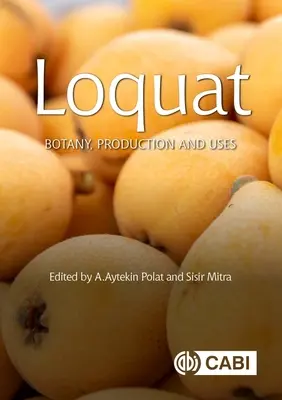 Loquat: Termesztés és felhasználás - Loquat: Botany, Production and Uses