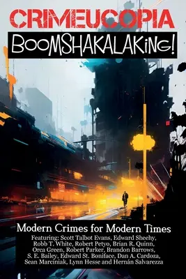 Crimecuopia - Boomshakalaking! - Modern bűntények modern időkre - Crimecuopia - Boomshakalaking! - Modern Crimes for Modern Times