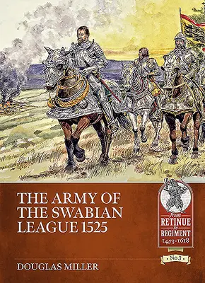 A sváb liga hadserege 1525 - The Army of the Swabian League 1525