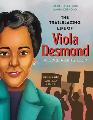 Viola Desmond úttörő élete: Desmond Viola Desmond: A Civil Rights Icon: A Civil Rights Icon: A Civil Rights Icon: Viola Desmond Viola élete - The Trailblazing Life of Viola Desmond: A Civil Rights Icon