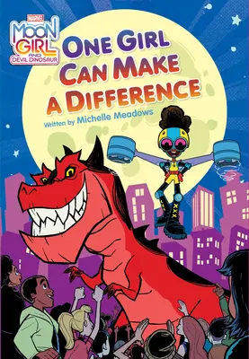 Holdlány és az ördögdinoszaurusz: Egy lány képes változtatni a dolgokon - Moon Girl and Devil Dinosaur: One Girl Can Make a Difference