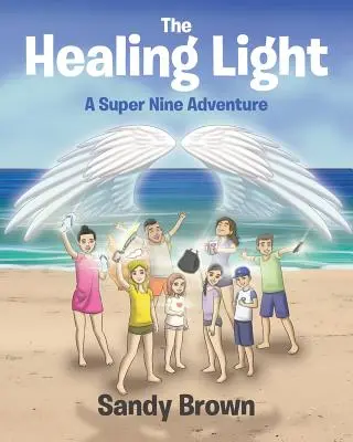 A gyógyító fény: A Super Nine Adventure - The Healing Light: A Super Nine Adventure