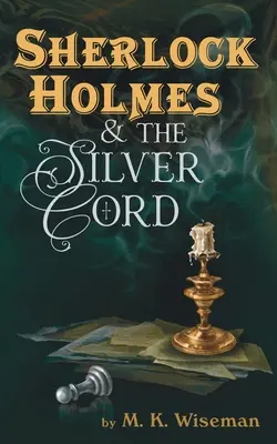 Sherlock Holmes és az ezüst zsinór - Sherlock Holmes & the Silver Cord